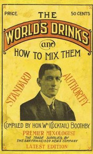 Cover image for Boothby's World Drinks And How To Mix Them 1907 Reprint
