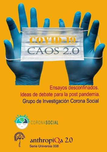 Cover image for COVID-19 Caos 2.0; Ensayos desconfinados.