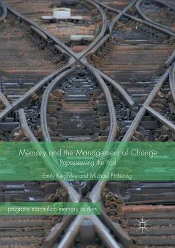 Cover image for Memory and the Management of Change: Repossessing the Past