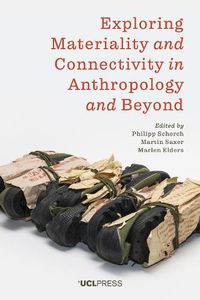 Cover image for Exploring Materiality and Connectivity in Anthropology and Beyond