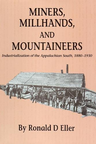 Cover image for Miners Millhands Mountaineers: Industrialization Appalachian South