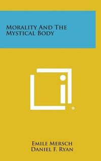 Cover image for Morality and the Mystical Body