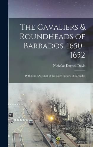 The Cavaliers & Roundheads of Barbados, 1650-1652