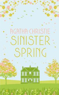 Cover image for SINISTER SPRING: Murder and Mystery from the Queen of Crime