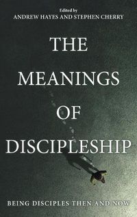 Cover image for The Meanings of Discipleship