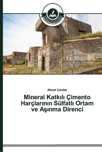 Mineral Katk&#305;l&#305; Cimento Harclar&#305;n&#305;n Sulfatl&#305; Ortam ve A&#351;&#305;nma Direnci