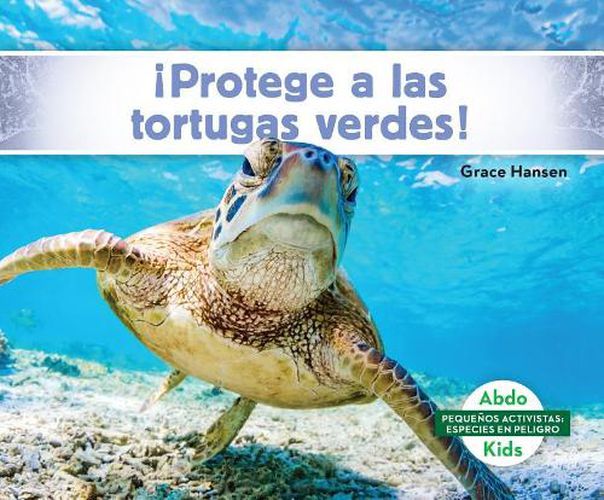 Cover image for !Protege a LAS Tortugas Verdes!/ Help the Green Turtles