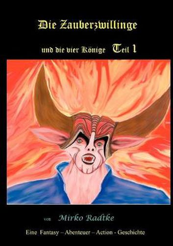 Cover image for Die Zauberzwillinge und die vier Koenige. Teil I: Eine Fantasy - Abenteuer - Action - Geschichte