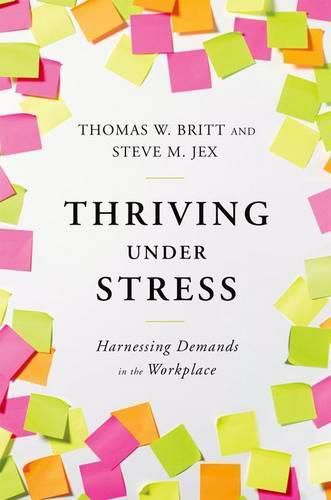 Cover image for Thriving Under Stress: Harnessing Demands in the Workplace