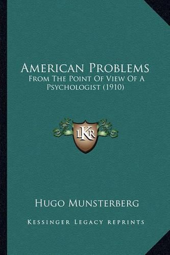 American Problems: From the Point of View of a Psychologist (1910)