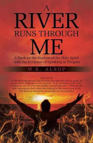 Cover image for A River Runs Through Me: A Book on the Baptism of the Holy Spirit with the Evidence of Speaking in Tongues