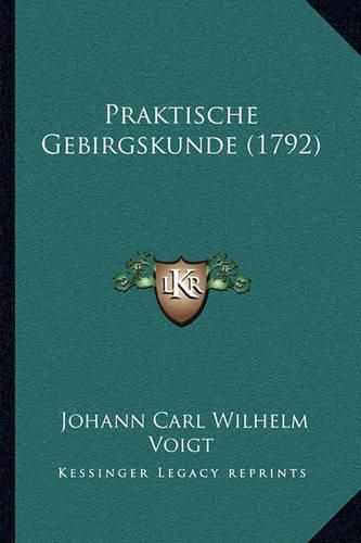 Praktische Gebirgskunde (1792) Praktische Gebirgskunde (1792)