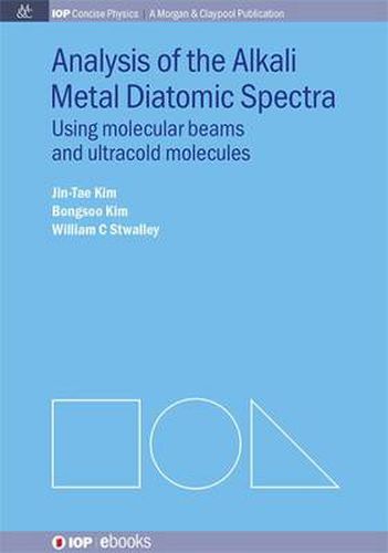 Analysis of Alkali Metal Diatomic Spectra: Using Molecular Beams and Ultracold Molecules