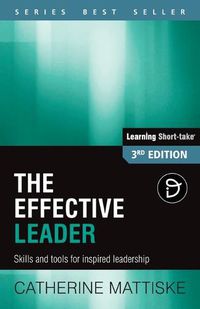 Cover image for The Effective Leader: Skills and Tools for Inspired Leadership