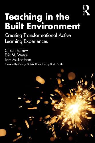 Cover image for Teaching in the Built Environment: Creating Transformational Active Learning Experiences