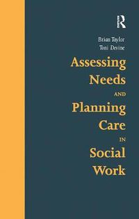 Cover image for Assessing Needs and Planning Care in Social Work