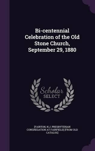 Cover image for Bi-Centennial Celebration of the Old Stone Church, September 29, 1880