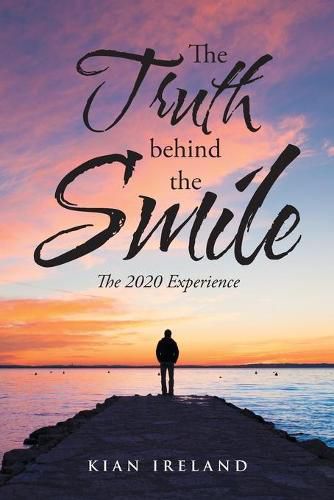 Cover image for The Truth Behind the Smile: The 2020 Experience