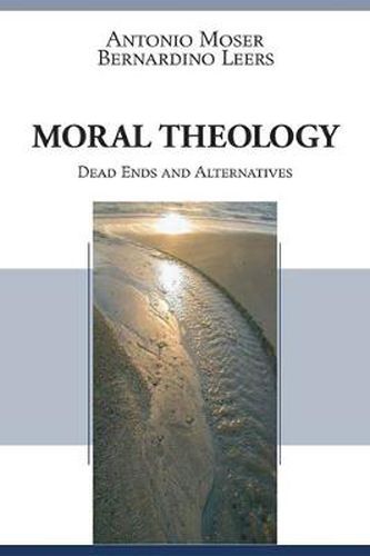 Cover image for Moral Theology: Dead Ends and Alternatives