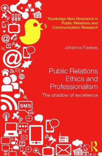 Cover image for Public Relations Ethics and Professionalism: The Shadow of Excellence