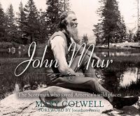 Cover image for John Muir: The Scotsman Who Saved America's Wild Places