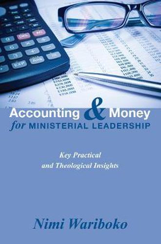 Cover image for Accounting and Money for Ministerial Leadership: Key Practical and Theological Insights