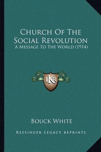 Church of the Social Revolution: A Message to the World (1914)