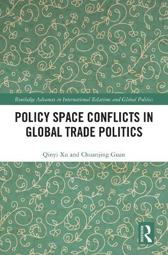 Cover image for Policy Space Conflicts in Global Trade Politics