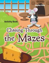 Cover image for Chasing Through the Mazes Activity Book