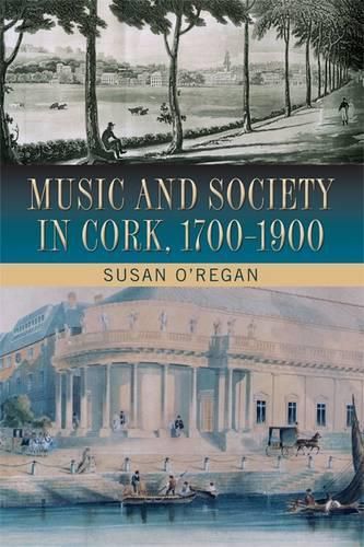 Cover image for Music and Society in Cork, 1700-1900