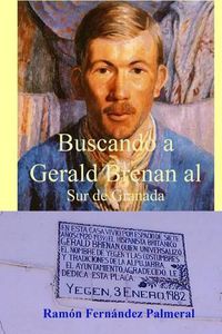 Cover image for Buscando a Gerald Brenan Al Sur De Granada