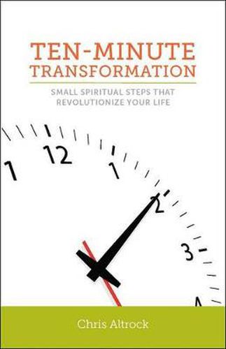 Cover image for Ten-Minute Transformation: Small Spiritual Steps That Revolutionize Your Life