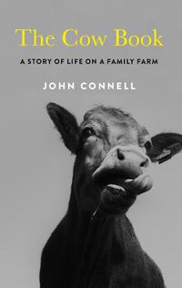 Cover image for The Cow Book: A Story of Life on an Irish Family Farm