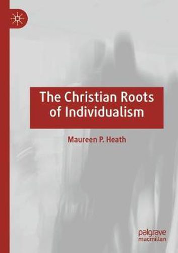 Cover image for The Christian Roots of Individualism