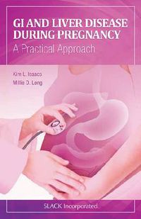 Cover image for GI and Liver Disease During Pregnancy: A Practical Approach