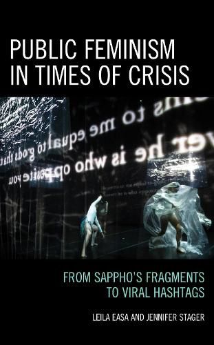 Cover image for Public Feminism in Times of Crisis: From Sappho's Fragments to Viral Hashtags