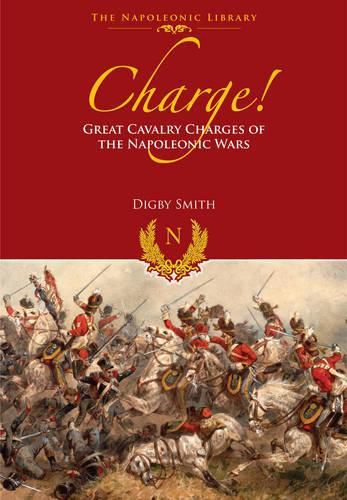 Cover image for Charge! Great Cavalry Charges of the Napoleonic Wars