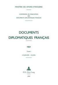 Cover image for Documents Diplomatiques Francais: 1921 - Tome I (16 Janvier - 30 Juin)