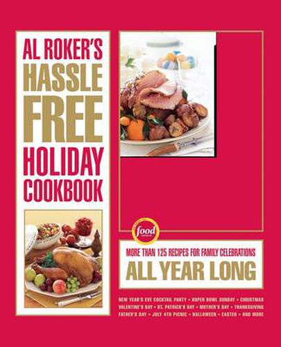 Cover image for Al Roker's Hassle-Free Holiday Cookbook: More Than 125 Recipes for Family Celebrations All Year Long