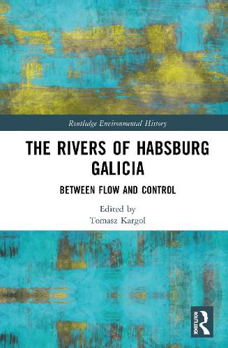 Cover image for The Rivers of Habsburg Galicia