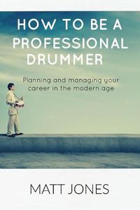 Cover image for How to Become A Professional Drummer