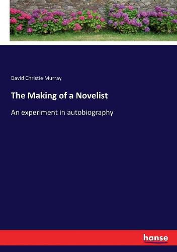 The Making of a Novelist: An experiment in autobiography