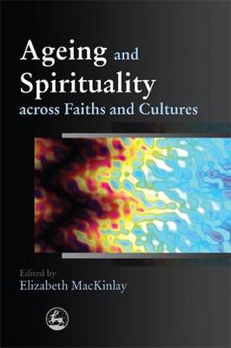 Cover image for Ageing and Spirituality Across Faiths and Cultures