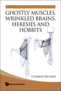 Cover image for Ghostly Muscles, Wrinkled Brains, Heresies And Hobbits: A Leverhulme Public Lecture Series