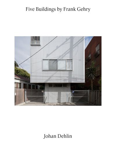 Cover image for Johan Dehlin - Five Buildings by Frank Gehry