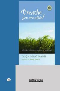 Cover image for Breathe, You are Alive!: The Sutra on the Full Awareness of Breathing