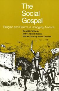 Cover image for The Social Gospel: Religion and Reform in Changing America