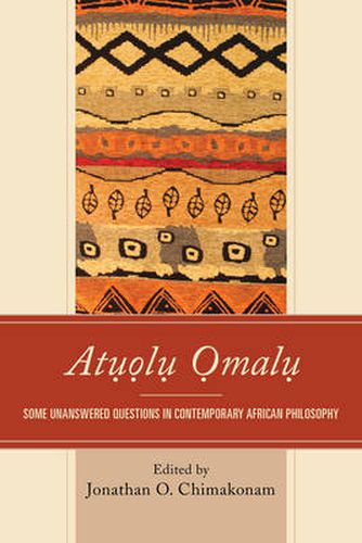 Cover image for Atuolu Omalu: Some Unanswered Questions in Contemporary African Philosophy