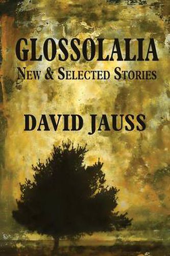 Cover image for Glossolalia: New & Selected Stories