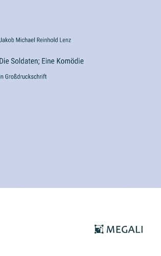 Die Soldaten; Eine Komoedie